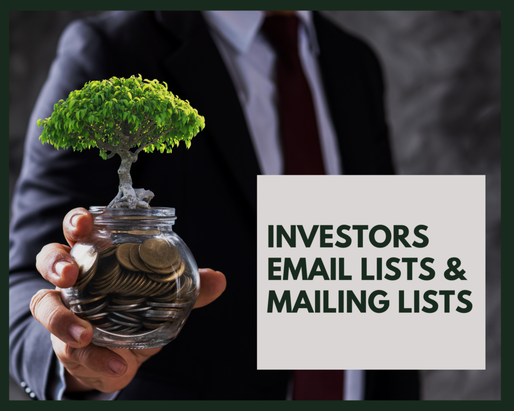 Grow your business and boost sales with Investors Email Lists & Mailing Lists!